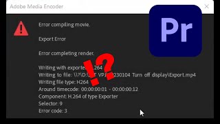 Export error Error completing render in Adobe Premiere Pro when exporting a video 2024 [upl. by Nicoline]