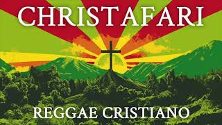 CHRISTAFARI  Best Christian Reggae Songs Cristão 2023 Remix Popular Gospel Song Collection 🎤 [upl. by Perusse]