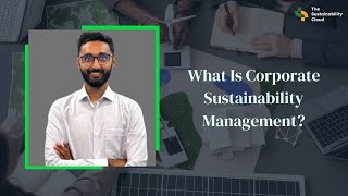 What Is Corporate Sustainability Management [upl. by Bethesde]