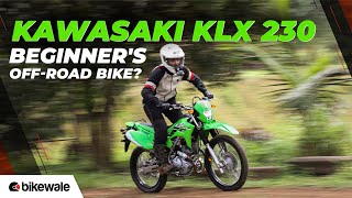 Kawasaki KLX 230 Review  Ideal Beginners DualSport Bike  BikeWale [upl. by Chuu]