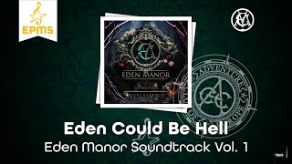 Eden Could Be Hell  Eden Manor Soundtrack Vol 1 • EPMS [upl. by Aihcela]