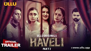 Haveli  Part  02  Official Trailer  Ullu Originals  Releasing On  05th April [upl. by Nwad802]