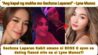 Sachzna Laparan Kabit umano ni Boss G ayon sa dating fiancé nito na si Lyne Munoz [upl. by Neneek]