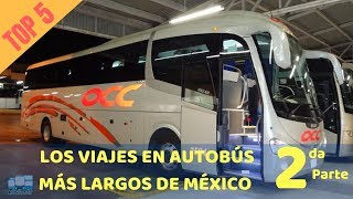 Los 5 viajes en autobús más largos de México Segunda Parte [upl. by Erdah808]