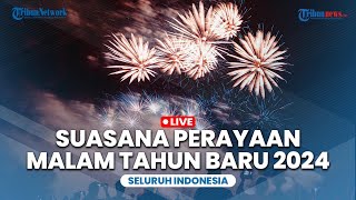 🔴LIVE Suasana Perayaan Malam Tahun Baru 2024 di Berbagai Daerah di Indonesia [upl. by Ardnauqal]