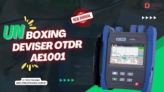 Deviser OTDR AE1001  Unboxing New OTDR  DTECH TRADING [upl. by Ahtnammas]