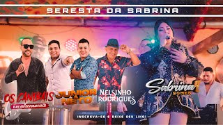 Set Seresta Da Sabrina  Feat Banda Os Canibais Nelsinho Rodrigues Junior e Neto Clipe Oficial [upl. by Damle138]