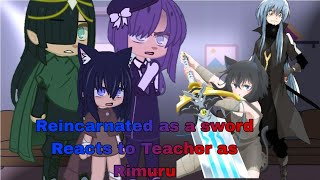 Past Reincarnated As A Sword Reacts To Teacher Past As Rimuru  Part 1¿ GachaClub Ayala [upl. by Ailimat]