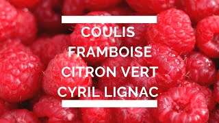 Recette de coulis framboise citron vert par Cyril Lignac [upl. by Karilynn]