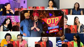 OTP The Lottery Chapter 2  Part 2  Ashish Chanchlani  Mix Mashup Reaction [upl. by Harmonia]