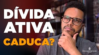 DÍVIDA ATIVA CADUCA PRESCREVE O QUE É CADIN SAIBA MAIS SOBRE DÍVIDAS DE IMPOSTOS [upl. by Vez]