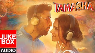 Tamasha Full Audio Songs JUKEBOX  Ranbir Kapoor Deepika Padukone  TSeries [upl. by Ijic545]