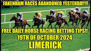 Fakenham Races Abandoned Yesterday Free Daily Horse Racing Tips LIMERICK 19th of October 2024 [upl. by Kwabena]