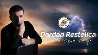 Dardan Restelica  Ani dashnin tonë 2021 [upl. by Giusto]