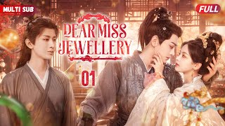 Dear Miss Jewellery💋EP01  zhaolusi yangyang  Wild Girl Forced to Marry Emperor But Fell in Love [upl. by Eiduam795]