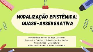 Modalização Epistêmica Quase asseverativa [upl. by Aillicec672]