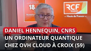 OVHcloud inaugure son premier ordinateur quantique Daniel Hennequin [upl. by Marko]