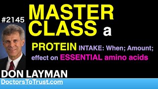 DON LAYMAN  MASTER CLASS a PROTEIN INTAKE When Amount effect on ESSENTIAL amino acids [upl. by Nadiya]