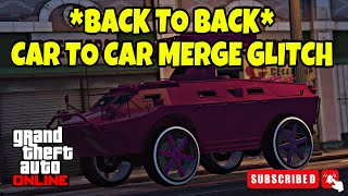 BACK 2 BACK CAR TO CAR MERGE GLITCH  GTA 5 ONLINE  AFTER PATCH 169 ANY CAR [upl. by Ellehciram624]