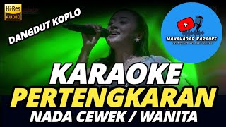 PERTENGKARAN KARAOKE NADA CEWEKWANITA DANGDUT KOPLO [upl. by Odelle529]