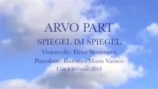 ARVO PART  SPIEGEL IM SPIEGEL  LIVE  Elena Skvortzova  Giovanni Maria Varisco [upl. by Colville]