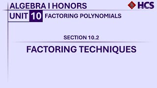 Algebra I Honors  Section 102 Factoring Techniques [upl. by Angie]