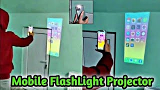 Mobile FlashLight Video Projector in any Mobile💯😱 FlashLight Hd video Projector app tutorial [upl. by Milburr]