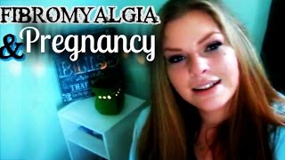 Fibromyalgia and Pregnancymy story [upl. by Llenrahs]