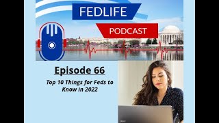 Top 10 Things for Feds to Know in 2022 [upl. by Aerdnat]