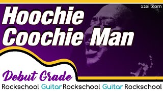 Hoochie Coochie Man Muddy Waters • Rockschool [upl. by Maryly]