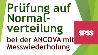 Normalverteilung der Residuen ANCOVA mit Messwiederholung in SPSS  Daten analysieren in SPSS 106 [upl. by Aenert]