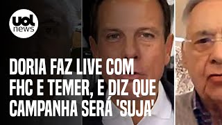 Doria faz live com FHC e Temer e diz que campanha de 2022 será dura e suja [upl. by Yddur]