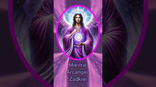 Mantra Arcangel Zadkiel leyatraccion angeles energia [upl. by Demmahum]