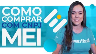 Comprar com CNPJ MEI quais são as vantagens  MEI Fácil [upl. by Eivets]