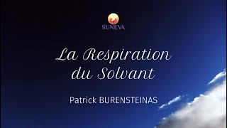 LA RESPIRATION DU SOLVANT  Patrick BURENSTEINAS [upl. by Acilef]