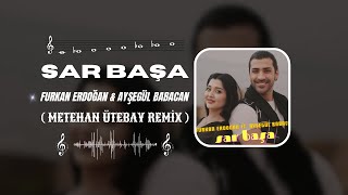 Furkan Erdoğan amp Ayşegül Babacan  Sar Başa  Metehan Ütebay Remix [upl. by Phillip]