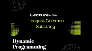 Lec 14 Longest Common Substring  Dynamic Programming  Python  GFG [upl. by Aielam816]