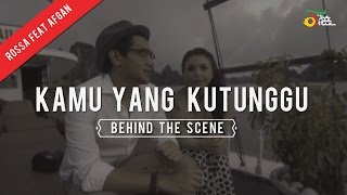 Rossa feat Afgan  Kamu Yang Kutunggu  Behind The Scene [upl. by Allesiram]