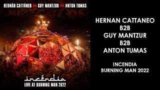 HERNAN CATTANEO Argentina GUY MANTZUR Israel ANTON TUMAS USA  Incendia Burning Man 2022 [upl. by Atter]