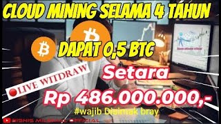 CLOUD MINING SELAMA 4 TAHUN DAPAT 05 BTC SETARA Rp 486000000 cryptocurrency crypto unmined [upl. by Peony]