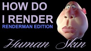 How Do I Render Human Skin Renderman amp Maya [upl. by Tomkiel]