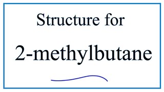 How to write the structure for 2Methylbutane [upl. by Aldora247]