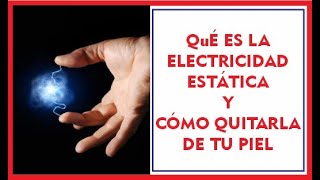 QUÉ ES LA ELECTRICIDAD ESTÁTICA Y CÓMO QUITARLA DE TU PIEL [upl. by Airetahs]