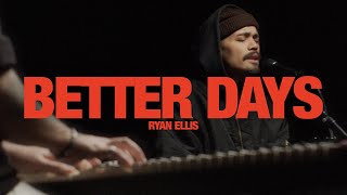 RYAN ELLIS  Better Days Song Session [upl. by Lara816]