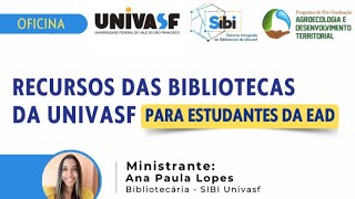 Oficina sobre Recursos das Bibliotecas da Univasf para os estudantes da EaD [upl. by Ettennan]