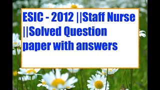 ESIC 2012 Staff Nurse Solved Question paper with answers [upl. by Satsoc]