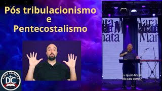 Pós tribulacionismo e pentecostalismo escatologia pretribulacionismo pentecostal [upl. by Arimas698]