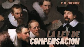 La ley de compensación universal  AUDIOLIBRO de Ralph Waldo Emerson [upl. by Ariane225]