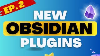 New Obsidian Plugins You Need to Check Out [upl. by Tien]