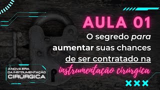 Aula 01  O segredo para aumentar suas chances de ser contratado na Instrumentação Cirúrgica [upl. by Fontes]